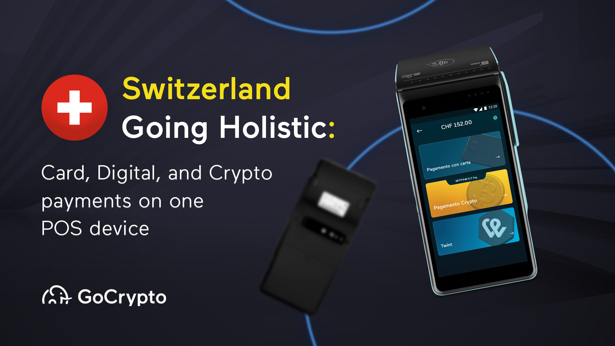 Switzerland Going Holistic Card, Digital and Crypto payments on one